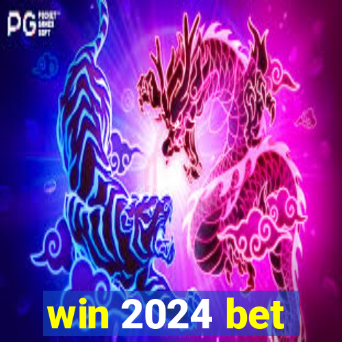 win 2024 bet